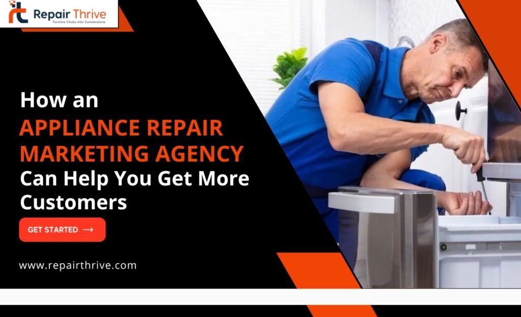 appliance repair marketing agency helps to get more customer
